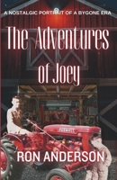 The Adventures of Joey: A Nostalgic Portrait of a Bygone Era. 1990533140 Book Cover