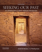 Seeking Our Past: An Introduction to North American Archaeology Includes CD-ROM 0195173848 Book Cover