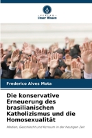 Die konservative Erneuerung des brasilianischen Katholizismus und die Homosexualität (German Edition) 6208310199 Book Cover