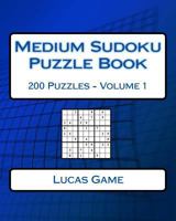 Medium Sudoku Puzzle Book: Medium Sudoku Puzzles for Intermediate 153982571X Book Cover