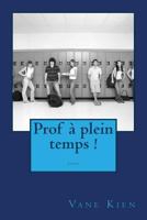 Prof � Plein Temps ! 1533521808 Book Cover