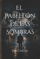 El Pabellón de las Sombras (Spanish Edition) B0H7XYJ21F Book Cover
