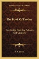 The Book of Exodus: In the Revised Version, with Introduction and Notes (Classic Reprint) 1162983752 Book Cover