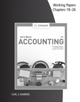 Working Papers, Chapters 18-26 for Warren/Jonick/Schneider's Accounting, 28th 1337913170 Book Cover