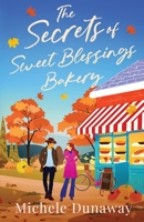 The Secrets of Sweet Blessings Bakery: The cozy, emotional, small-town romance of forgiveness and second chances (Sugar Gap Romances) 1807880710 Book Cover