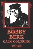 Bobby Berk Calm Coloring Book: Art inspired By An Iconic Bobby Berk B092PB96SW Book Cover