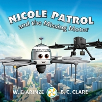 Nicole Patrol and the Missing Motor 1739558626 Book Cover