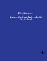 Spamers illustrierte Weltgeschichte: Zweiter Band (German Edition) 3737207003 Book Cover