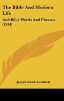 The Bible and Modern Life and Bible Words and Phrases 1022090909 Book Cover