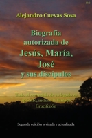 Biografia Autorizado de Jesus, Maria, Jose y Sus Discipulos 1786235706 Book Cover