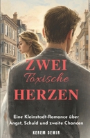 Zwei toxische Herzen: Eine Kleinstadt-Romance über Angst, Schuld und zweite Chancen (German Edition) B0GRV89RD9 Book Cover