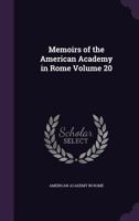 Memoirs of the American Academy in Rome Volume 20 135607880X Book Cover