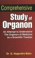 Comprehensive Study of Organon: An Attempt to Understand the Organon of Medicine as a Scientific Treatise 8131907678 Book Cover