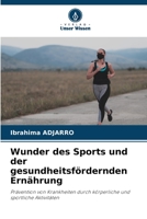 Wunder des Sports und der gesundheitsfördernden Ernährung: Prävention von Krankheiten durch körperliche und sportliche Aktivitäten 6206087271 Book Cover
