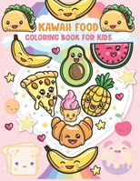 Kawaii Food Coloring Book For Kids: Japanese Kawaii Food Coloring Book Easy Coloring Pages Drawing relaxing coloring books for kids B0914PW4KH Book Cover