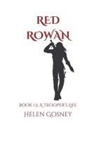 Red Rowan: Book 1.5: A Trooper's Life 1075325072 Book Cover