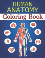 Human Anatomy Coloring Book: Fun Pictures Teach Boys & Girls Brain, Lungs, Intestines, Stomach, Heart, Muscles for Early Science Education B0CSCR5XB9 Book Cover