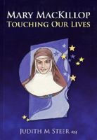 Mary Mackillop: Touching Our Lives 1921472049 Book Cover