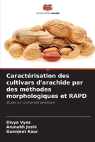 Caractérisation des cultivars d'arachide par des méthodes morphologiques et RAPD: Études sur la diversité génétique 6205923432 Book Cover