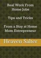 Real Work From Home Jobs Tips and Tricks From a Stay at Home Mom Entrepreneur 1549504371 Book Cover