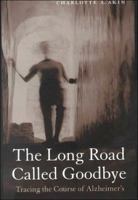 The Long Road Called Goodbye 1881871347 Book Cover