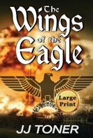 The Wings of the Eagle: Large Print Hardback Edition (2) 1908519517 Book Cover