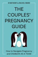 The Couples' Pregnancy Guide: How to Navigate Pregnancy and Childbirth as a Team 0593436059 Book Cover