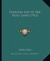 Everyday Life In The Holy Land 1018129847 Book Cover