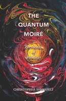 The Quantum Moir?: Elements of Reality B0BJ7WX5Q7 Book Cover