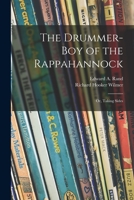 The Drummer-boy of the Rappahannock; or, Taking Sides 1015223095 Book Cover