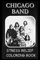 Stress Relief Coloring Book: Colouring Chicago Band B092PKRQ86 Book Cover