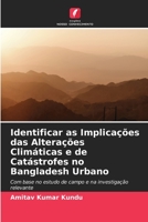 Identificar as Implicações das Alterações Climáticas e de Catástrofes no Bangladesh Urbano: Com base no estudo de campo e na investigação relevante 6205860546 Book Cover