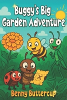 Buggy's Big Garden Adventure: A Fun Children's Short Story for Ages 3-7 | Delightful Garden Tales & Adventures for Curious Little Explorers B0F4QJSV8R Book Cover