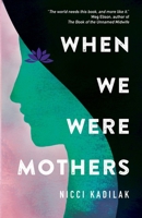 When We Were Mothers B0BRPKZ41K Book Cover