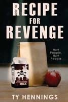 Recipe for Revenge: Hurt People, Hurt People B0G6567QBM Book Cover