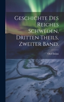 Geschichte des Reiches Schweden, Dritten Theils, Zweiter Band. 1020711132 Book Cover