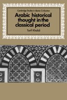 Arabic Historical Thought in the Classical Period 052158938X Book Cover