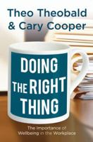 Doing the Right Thing: The Importance of Wellbeing in the Workplace 0230298443 Book Cover