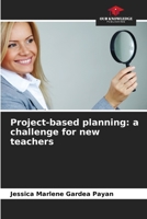 Project-based planning: a challenge for new teachers 620630566X Book Cover