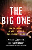 The Big One: How To Prepare for World-Altering Pandemics to Come 0316258342 Book Cover