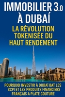 Immobilier 3.0 à Dubaï : La Révolution Tokenisée du Haut Rendement: Pourquoi investir à Dubaï bat les SCPI et les produits financiers Français à plate ... à Dubaï / Invest in Dubaï) (French Edition) B0FBFY9DYT Book Cover