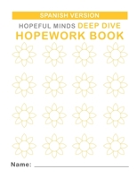Hopeful Minds Deep Dive Hopework Book (Spanish Version) by The Shine Hope Company 1962382141 Book Cover