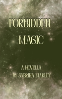 Forbidden Magic: A Novella B0H8TJ229N Book Cover
