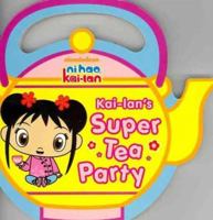 Kai-lan's Super Tea Party 1442413131 Book Cover