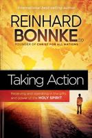 Taking Action: Receiving and Operating in the Gifts and Power of the Holy Spirit 161638736X Book Cover