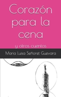 Corazón para la cena: y otros cuentos B08LQRQ2DS Book Cover