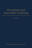 Perceptual and Associative Learning (Oxford Psychology Series) 0198521820 Book Cover
