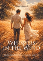 Whispers in the Wind: Poetic Devotions for Love, Faith, and Fire B0H1DKVMMR Book Cover