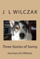 Three Stories of Sonny: Journeys of a lifetime. 1499517084 Book Cover