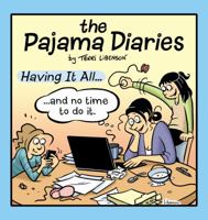 The Pajama Diaries: Having It All... and No Time to Do It 0983327238 Book Cover